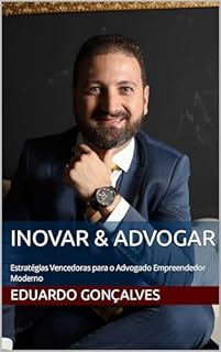 Livro Inovar & Advogar: Estratégias Vencedoras para o Advogado Empreendedor Moderno