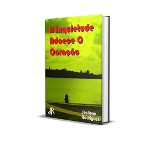 Livro A INQUIETUDE ADOECE O CORAÇÃO