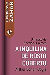 A inquilina de rosto coberto: Um caso de Sherlock Holmes