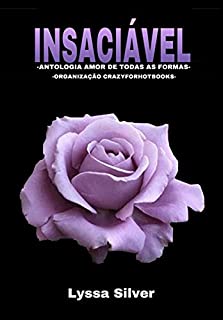 Livro INSACIÁVEL: Antologia Amor de todas as formas