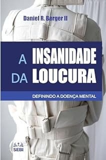 Livro A insanidade da Loucura: definindo doença mental