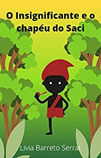 Livro O Insignificante e o chapéu do Saci
