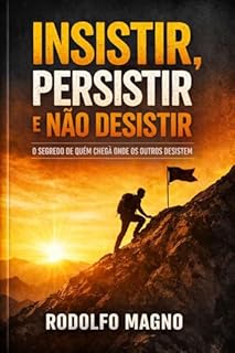Livro Insistir, Persistir e Não Desistir