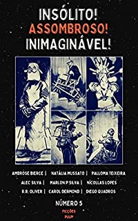 Livro Insólito! Assombroso! Inimaginável! | Nº 5 | Ficções Pulp!