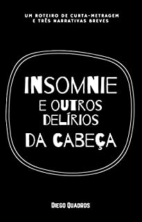 Livro Insomnie e outros delírios da cabeça (um roteiro de curta-metragem e três narrativas breves)