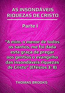 As Insondáveis Riquezas De Cristo - Parte I