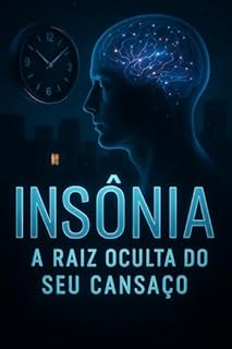 Livro Insônia: A Raiz Oculta Do Seu Cansaço
