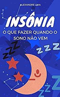 Livro INSÔNIA: O QUE FAZER QUANDO O SONO NÃO VEM
