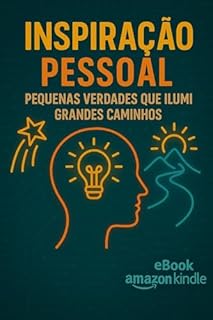 Livro Inspiração Pessoal: Pequenas Verdades Que Iluminam Grandes Caminhos