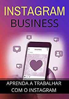 Livro Instagram Para Negócios: Aprenda a Trabalhar Com o Instagram