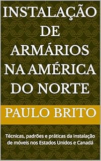 Livro Instalação de Armários na América do Norte: Técnicas, padrões e práticas da instalação de móveis nos Estados Unidos e Canadá