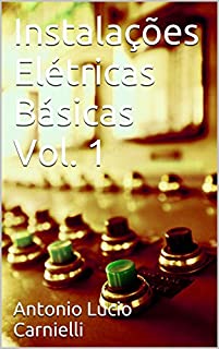 Livro Instalações Elétricas Básicas Vol. 1