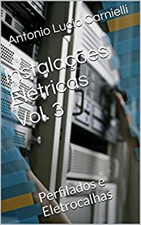 Livro Instalações Elétricas Vol. 3: Perfilados e Eletrocalhas