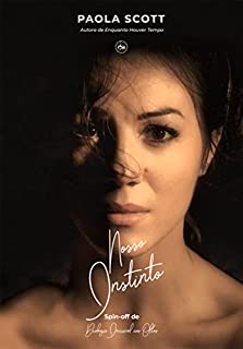 Livro Nosso Instinto: Spin Off (Duologia Invisível aos Olhos Livro 3)
