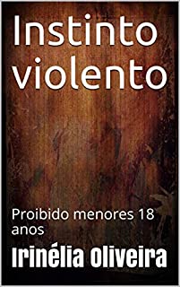 Livro Instinto violento: Proibido menores 18 anos