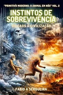 Livro Instintos de Sobrevivência: Do Caos à Civilização