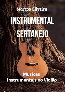 Livro Instrumental Sertanejo: Musicas Instrumentais no Violão