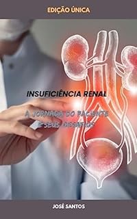 Livro Insuficiência Renal : A JORNADA DO PACIENTE E SEU DESAFIOS
