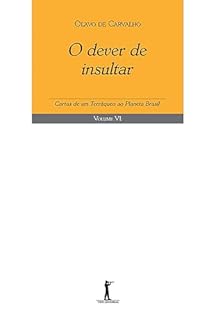 Livro O Dever de Insultar. Cartas de Um Terráqueo ao Planeta Brasil VI