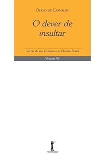 Livro O dever de insultar: Cartas de um terráqueo ao planeta Brasil (vol. VI)