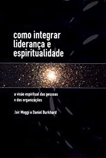 Livro Como Integrar Liderança e Espirutualidade