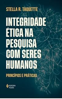 Integridade ética na pesquisa com seres humanos: Princípios e práticas