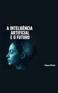 Livro A Intelegência Artificial e o Futuro