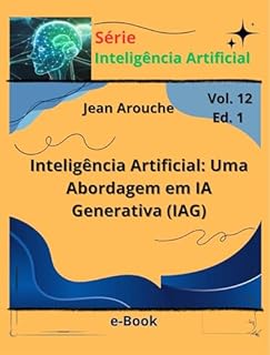 Livro Inteligência Artificial: Uma Abordagem em IA Generativa (IAG)