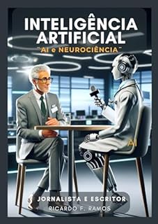 Livro Inteligência Artificial: AI e Neurociência (Entrevistando uma AI)