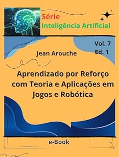 Livro Inteligência Artificial: Aprendizado por Reforço com Teoria e Aplicações em Jogos e Robótica