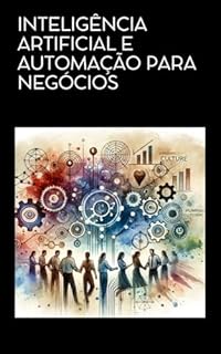 Livro Inteligência Artificial e Automação para Negócios