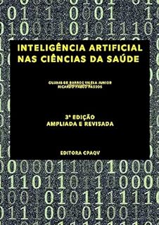 Livro INTELIGÊNCIA ARTIFICIAL NAS CIÊNCIAS DA SAÚDE : 3ª edição, atualizada e ampliada