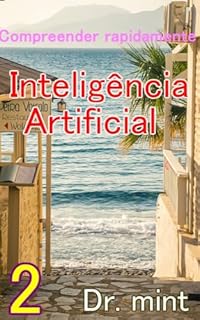 Livro Inteligência Artificial em poucas palavras, Volume 2.: A aprendizagem profunda “melhorando” os seus antepassados
