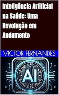 Livro Inteligência Artificial na Saúde: Uma Revolução em Andamento