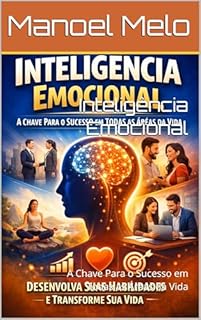 Livro Inteligência Emocional: A Chave Para o Sucesso em Todas as Áreas da Vida