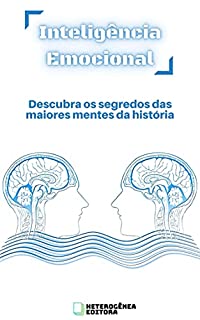 Livro Inteligência Emocional: Descubra os segredos das maiores mentes da história