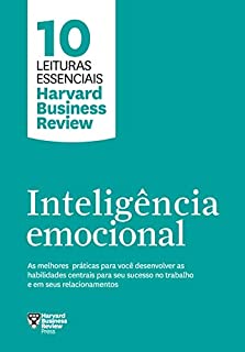 Livro Inteligência emocional: As melhores práticas para você desenvolver as habilidades centrais para seu sucesso no trabalho e em seus relacionamentos (10 leituras essenciais - HBR)
