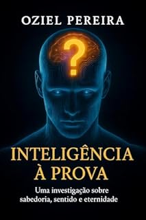 Livro Inteligência à Prova : Uma investigação sobre sabedoria, sentido e eternidade