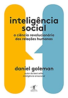 Inteligência social: A ciência revolucionária das relações humanas