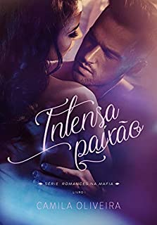 Livro Intensa Paixão (Romances na Máfia Livro 1)