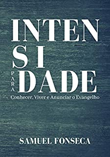 Livro Intensidade: Para conhecer, viver e anunciar o evangelho