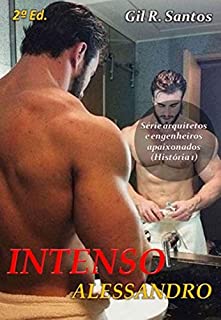INTENSO Alessandro (Volume único) (Arquitetos e engenheiros apaixonados Livro 1)