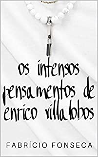 Livro Os Intensos Pensamentos de Enrico Villalobos