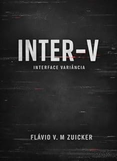Inter - V: Interface Variância (Inter V - Interface Variância Livro 1)
