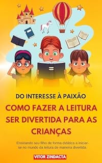 Livro Do interesse à paixão: Como Fazer a Leitura Ser Divertida para as Crianças
