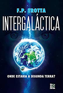 Livro Intergaláctica: Onde estaria a segunda terra