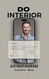 Do Interior ao Instagram: A História de Carlinhos Maia