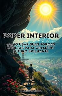 Livro Poder Interior: Como Usar Suas Forças Ocultas para Criar um Futuro Brilhante
