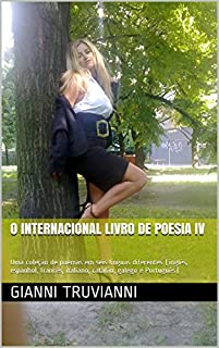 Livro O Internacional Livro De Poesia IV: Uma coleção de poemas em seis línguas diferentes (inglês, espanhol, francês, italiano, catalão, galego e Português)