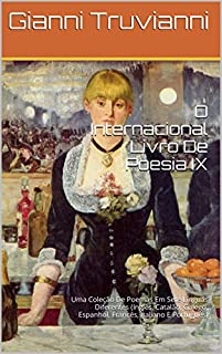 Livro O Internacional Livro De Poesia IX: Uma Coleção De Poemas Em Sete Línguas Diferentes (Inglês, Catalão, Galego, Espanhol, Francês, Italiano E Português)